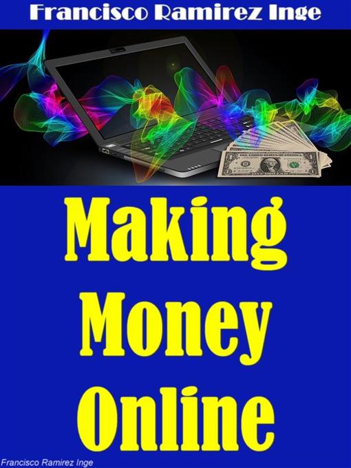 Title details for Making Money Online--Let's Get Started by Francisco Ramirez Inge - Wait list